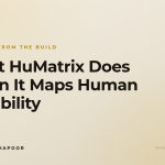 What HuMatrix Does When It Maps Human Capability