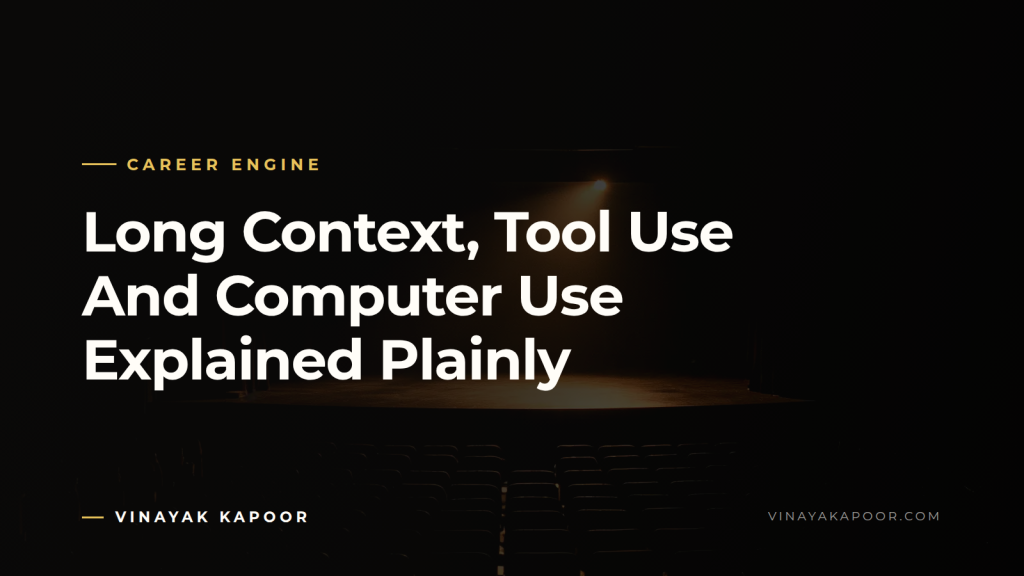 Long Context, Tool Use And Computer Use Explained Plainly