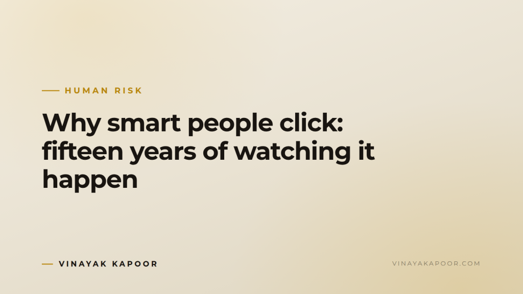 Why smart people click: fifteen years of watching it happen