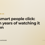Why smart people click: fifteen years of watching it happen