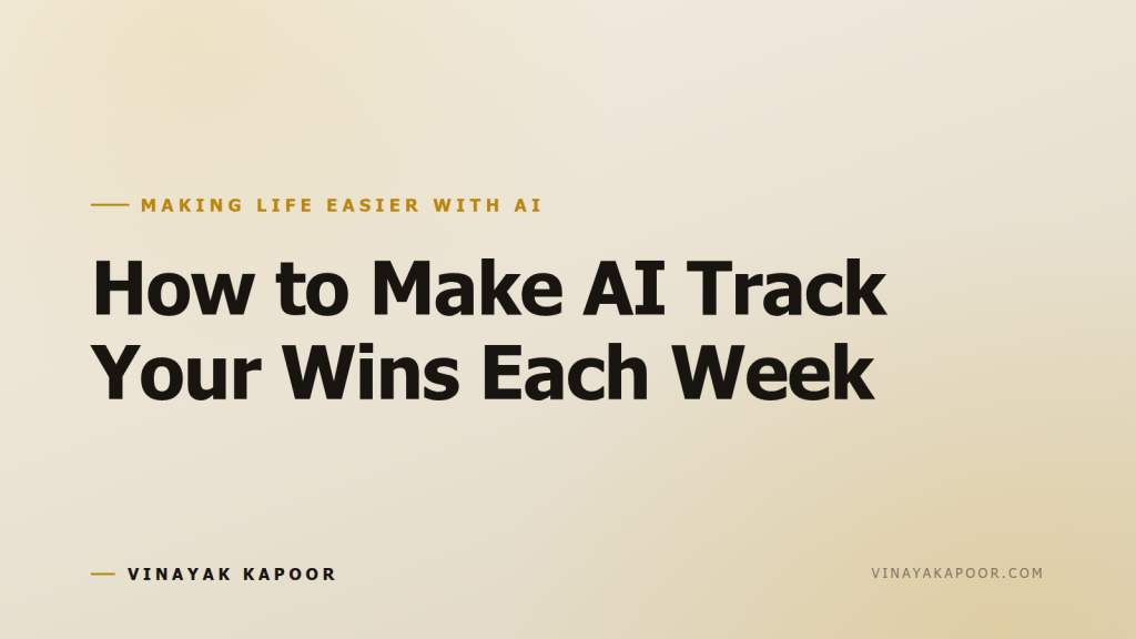 How to Make AI Track Your Wins Each Week