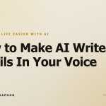 How to Make AI Write Emails In Your Voice