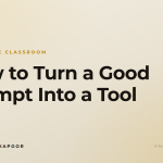 How to Turn a Good Prompt Into a Tool