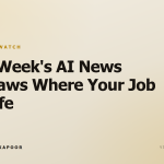 This Week's AI News Redraws Where Your Job Is Safe