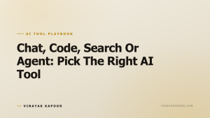 Chat, Code, Search Or Agent: Pick The Right AI Tool