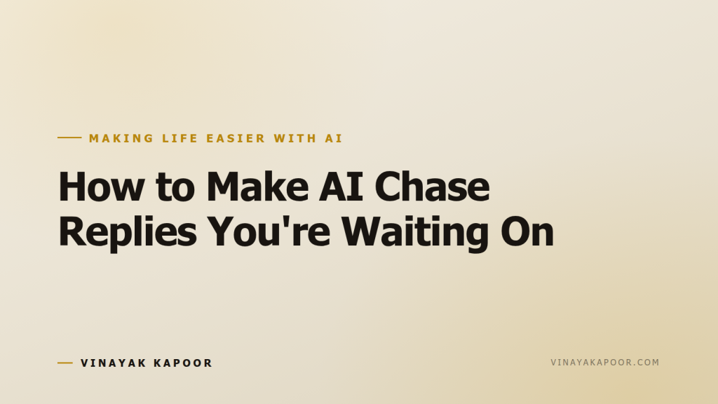 How to Make AI Chase Replies You're Waiting On