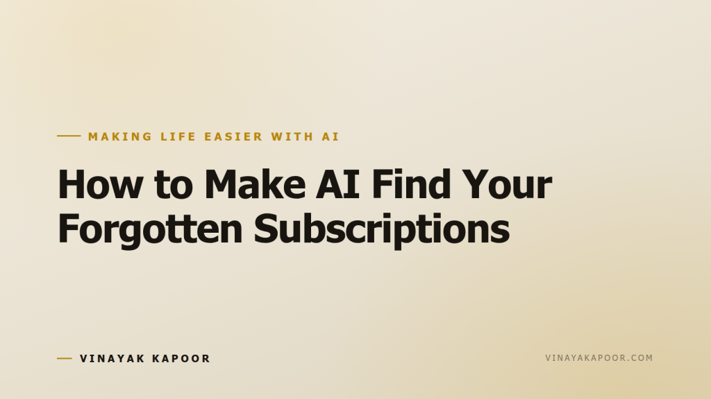 How to Make AI Find Your Forgotten Subscriptions