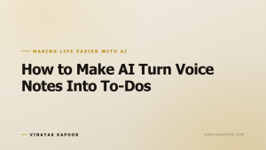 How to Make AI Turn Voice Notes Into To-Dos