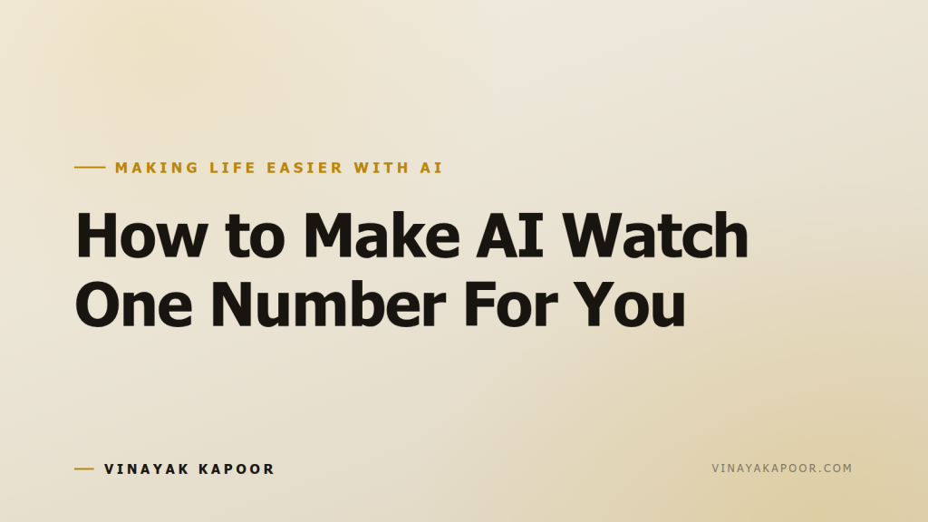 How to Make AI Watch One Number For You