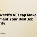 This Week's AI Leap Makes Judgment Your Best Job Security