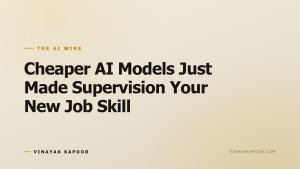 Cheaper AI Models Just Made Supervision Your New Job Skill