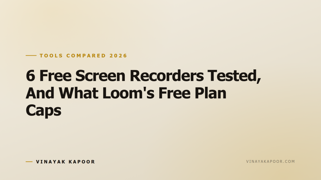 6 Free Screen Recorders Tested, And What Loom's Free Plan Caps