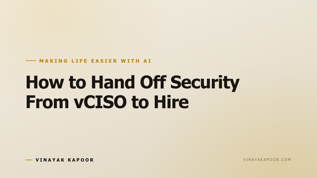 How to Hand Off Security From vCISO to Hire