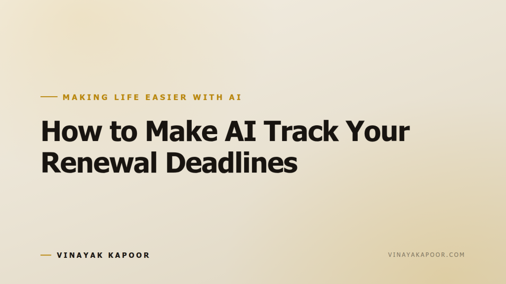 How to Make AI Track Your Renewal Deadlines