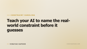 Teach your AI to name the real-world constraint before it guesses
