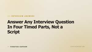 Answer Any Interview Question In Four Timed Parts, Not a Script